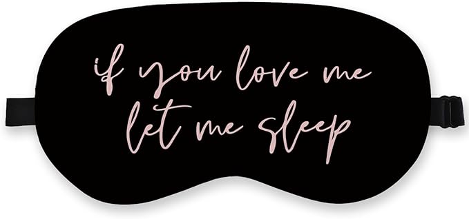 Let Me Sleep Silk Eye Mask for Sleeping, Funny Sleep Mask, Airplane Travel Nap by QLMX